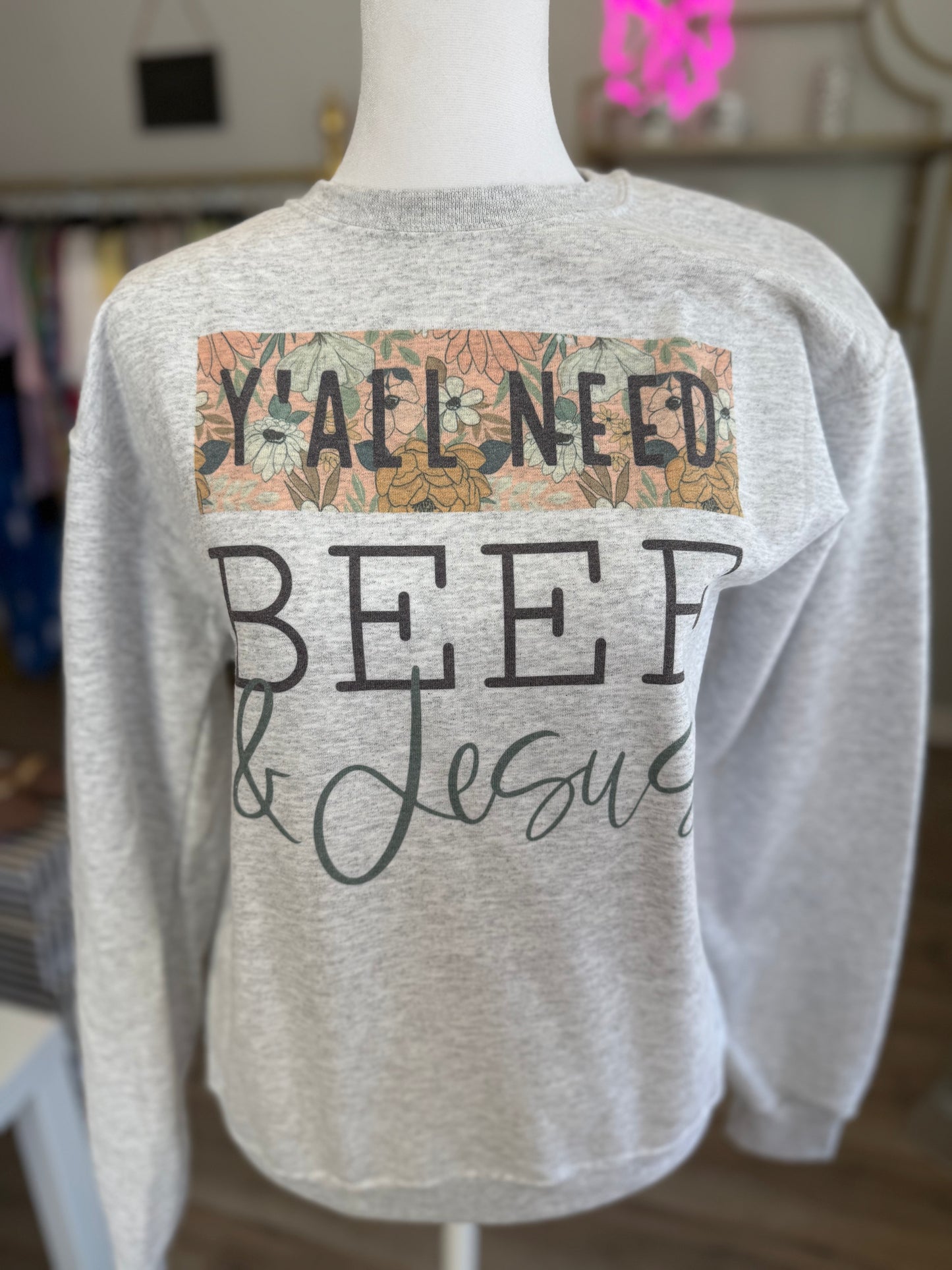 "Yall Need Beef & Jesus" Sweatshirt PP032