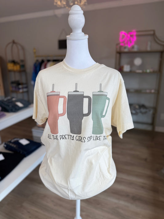 "All the Pretty Girls Sip Like This" Tee RR003