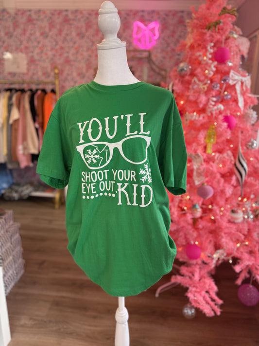 “You’ll Shoot Your Eye Out Kid” Tee PP076